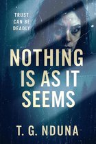 Nothing Is As It Seems