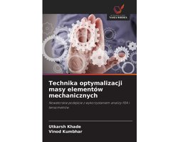 Technika optymalizacji masy elementów mechanicznych