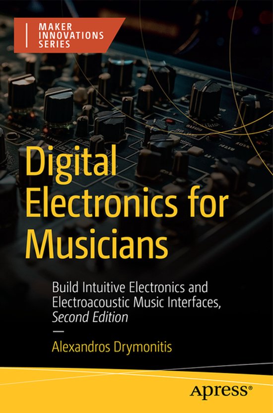 Maker Innovations Series- Digital Electronics for Musicians - cover