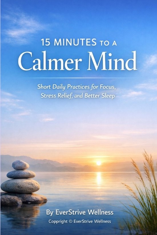 Everstrive Self Improvement- 15 Minutes to a Calmer Mind - cover