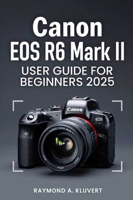 Canon EOS R6 Mark II User Guide for Beginners 2026 - cover