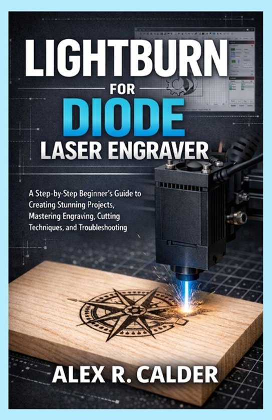 Lightburn for Every Laser- Lightburn for Diode Laser Engrave ... - cover