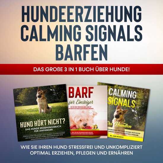 Hundeerziehung | Calming Signals | Barfen: Das große 3 in 1 ... - cover