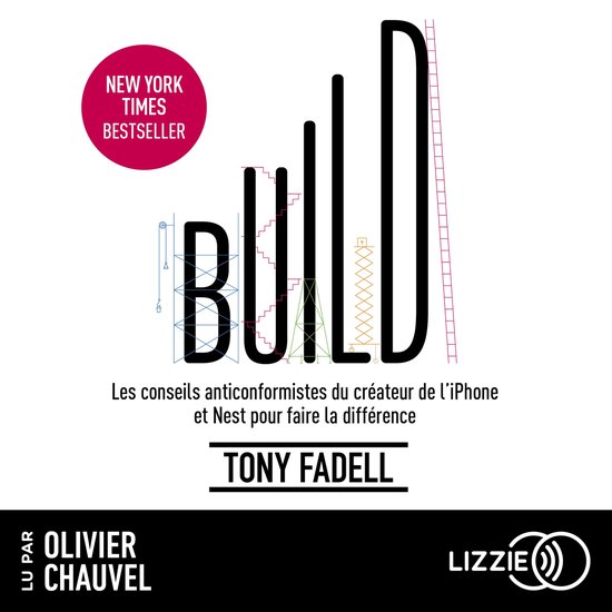 Build : les conseils anticonformistes du créateur de l'iPho ... - cover