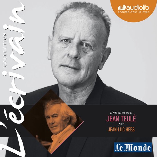 L'Ecrivain - Jean Teulé - Entretien inédit par Jean-Luc He ... - cover