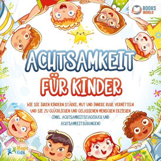 Achtsamkeit für Kinder: Wie Sie Ihren Kindern Stärke, Mut  ... - cover