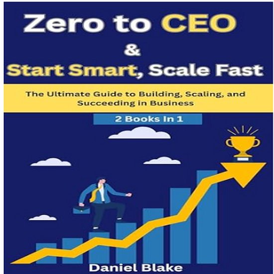 Zero to CEO & Start Smart, Scale Fast - cover