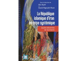 L'Iran En Transition-La République islamique d'Iran en crise systémique