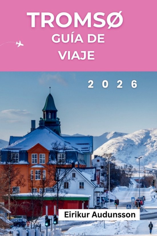 Guía de Viaje TromsØ 2026