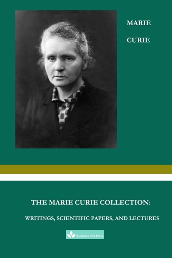 Portret van Marie Curie, met op de achtergrond de titel "The Marie Curie Collection: Writings, Scientific Papers, and Lectures".