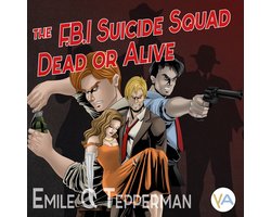 F.B.I. Suicide Squad, The - Dead or Alive