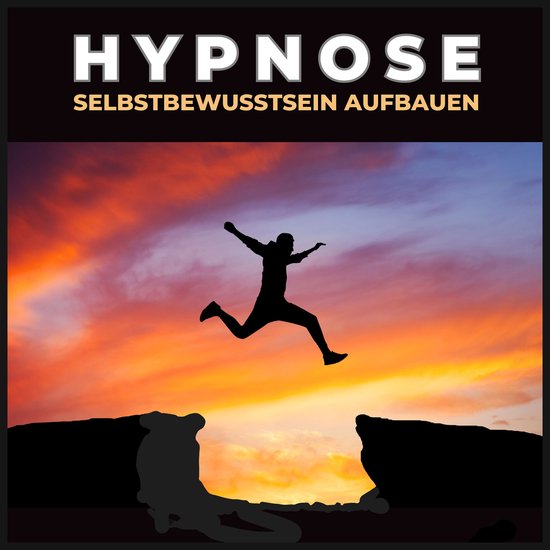 Hypnose - Selbstbewusstsein aufbauen - cover