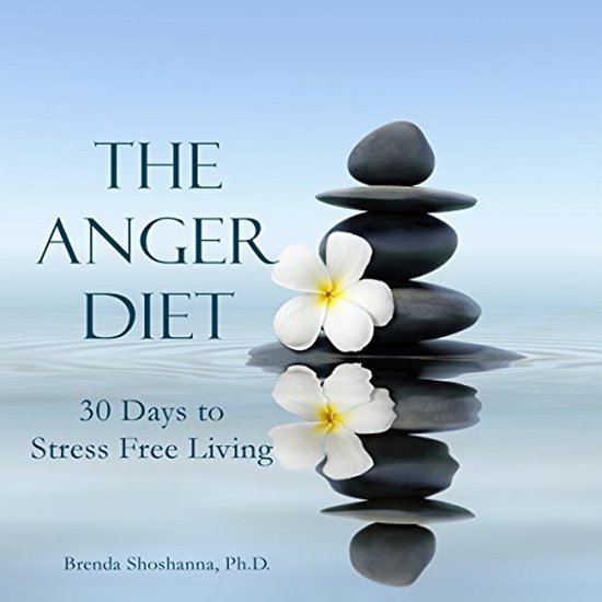 Anger Diet, The: Thirty Days to Stress-Free Living - cover