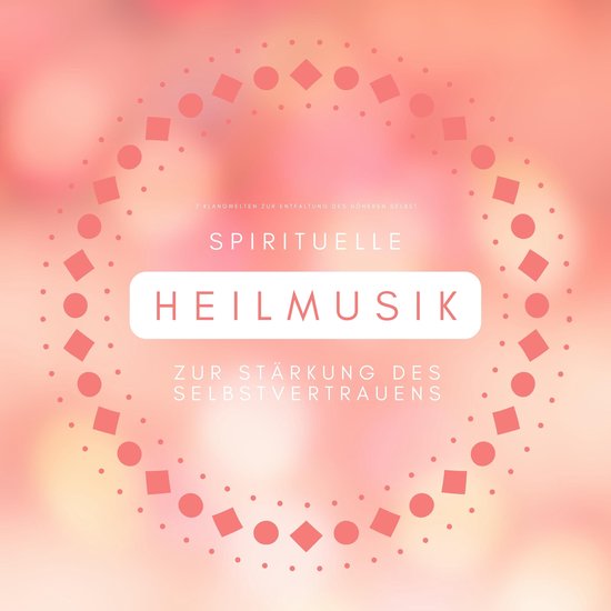 Spirituelle Heilmusik zur Stärkung des Selbstvertrauens - cover