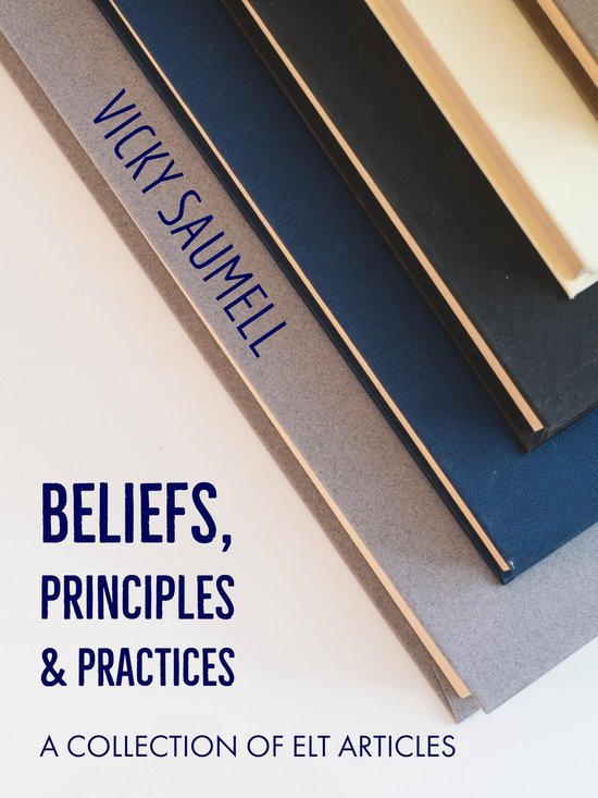 Beliefs, Principles & Practices: A Collection of ELT Article ... - cover