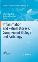 Advances in Experimental Medicine and Biology 703 - Inflammation and Retinal Disease: Complement Biology and Pathology