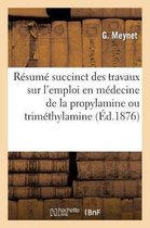 Résumé Succinct Des Travaux Sur l'Emploi En Médecine de la Propylamine Ou Triméthylamine
