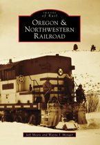 Images of Rail - Oregon & Northwestern Railroad