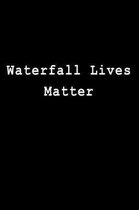 Waterfall Lives Matter