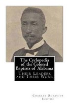 The Cyclopedia of the Colored Baptists of Alabama