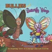 Bullies and Butterfly Wings