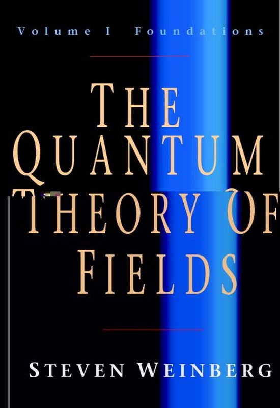 The Quantum Theory of Fields: Volume 1, Foundations - cover