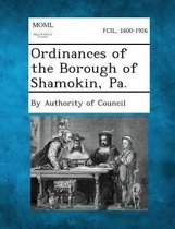 Ordinances of the Borough of Shamokin, Pa.