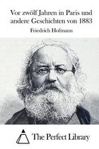 Vor zwoelf Jahren in Paris und andere Geschichten von 1883