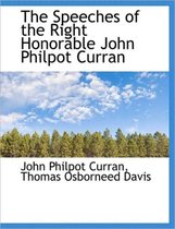 The Speeches of the Right Honorable John Philpot Curran