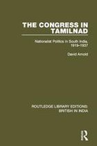 Routledge Library Editions: British in India - The Congress in Tamilnad