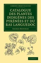 Catalogue Des Plantes Indigenes Des Pyrenees Et Du Bas Languedoc