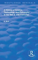 Routledge Revivals - A History of Science Technology and Philosophy in the 16 and 17th Centuries