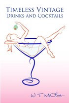 Timeless Vintage Drinks & Cocktails: Here's to You! (a bartender's guide)