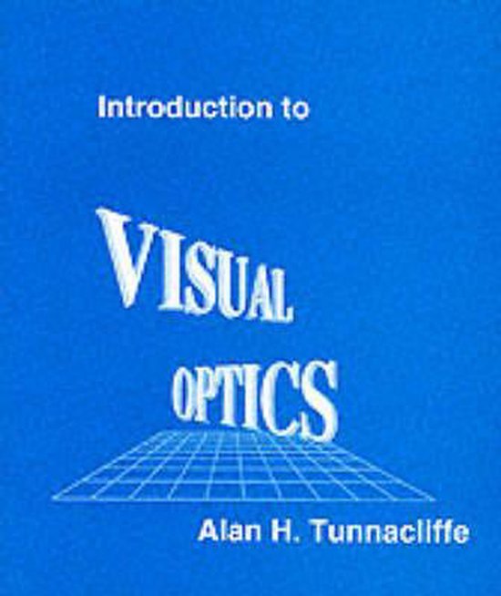 Introduction to Visual Optics, Alan H. Tunnacliffe 9780900099281