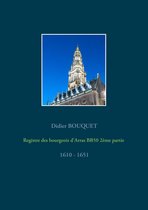 Registres des bourgeois d'Arras 3 - Registre des bourgeois d'Arras BB50 2ème partie - 1610-1651