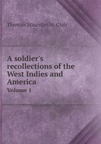 A soldier's recollections of the West Indies and America Volume 1