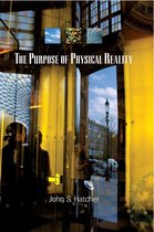 The Purpose of Physical Reality