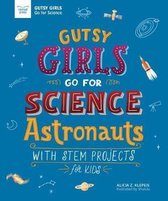 Gutsy Girls Go for Science - Astronauts