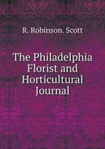 The Philadelphia Florist and Horticultural Journal