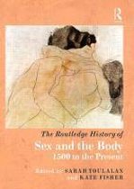 The Routledge History of Sex and the Body, 1500 to the Present