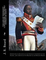 The Life of Toussaint L'Ouverture, The Negro Patriot of Hayti