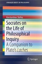 SpringerBriefs in Philosophy- Socrates on the Life of Philosophical Inquiry