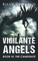 Vigilante Angels 3 - The Candidate