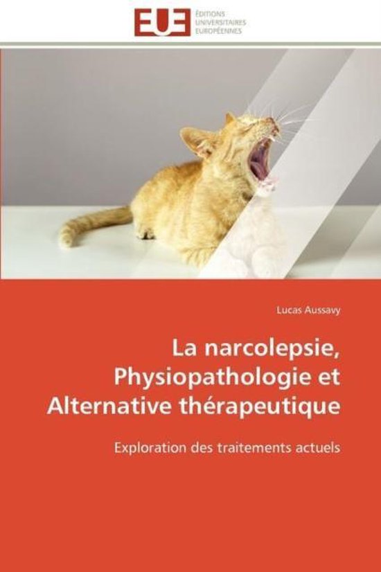 La narcolepsie, Physiopathologie et Alternative thérapeutique