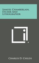 Samuel Chamberlain, Etcher and Lithographer