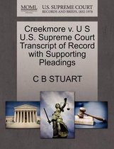 Creekmore V. U S U.S. Supreme Court Transcript of Record with Supporting Pleadings