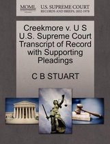 Creekmore V. U S U.S. Supreme Court Transcript of Record with Supporting Pleadings