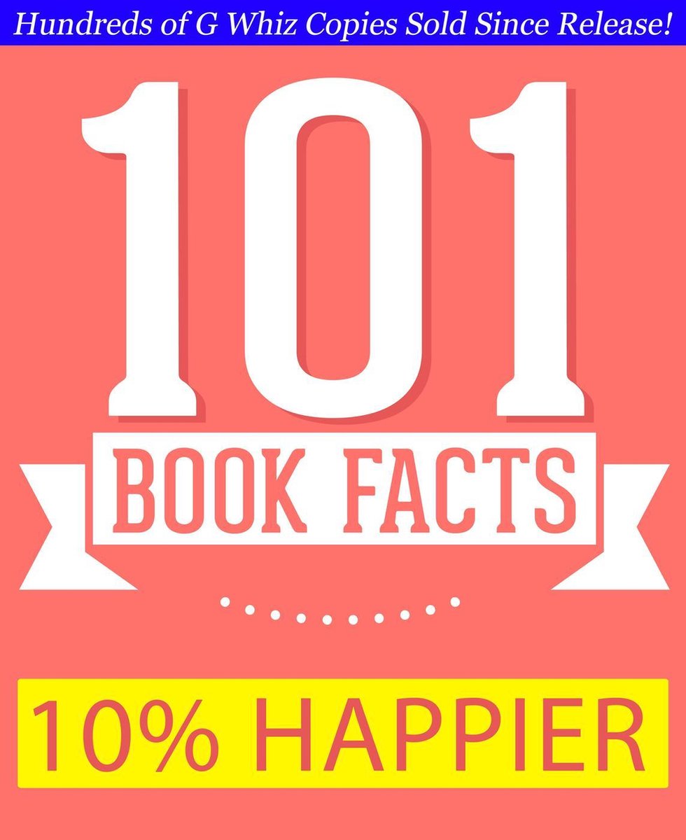 GWhizBooks.com - 10% Happier - 101 Amazing Facts You Didn't Know