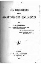 Essai philosophique sur les geometries non-euclidiennes