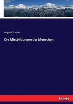 Die Missbildungen des Menschen